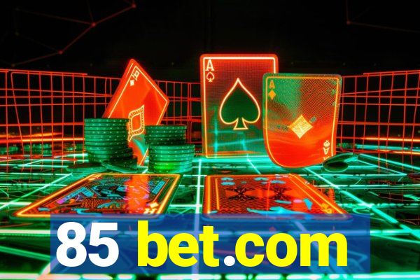 85 bet.com